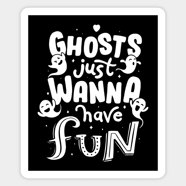 Ghosts just wanna have fun Magnet by Tobe_Fonseca